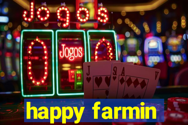 happy farmin